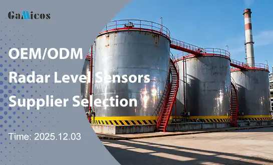 OEM/ODM Radar Level Sensors: How to Select the Right Supplier?